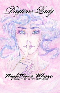 Front cover_Daytime Lady, Nighttime Whore