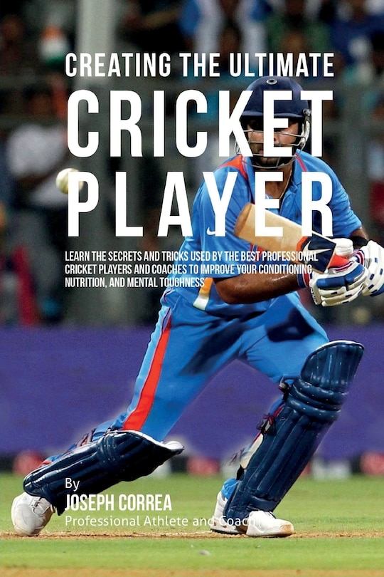 Front cover_Creating the Ultimate Cricket Player
