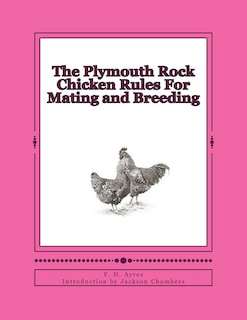 Front cover_The Plymouth Rock Chicken Rules For Mating and Breeding
