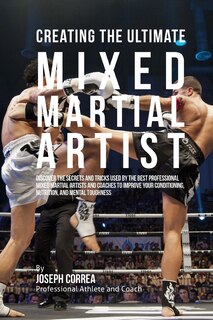 Front cover_Creating the Ultimate Mixed Martial Artist