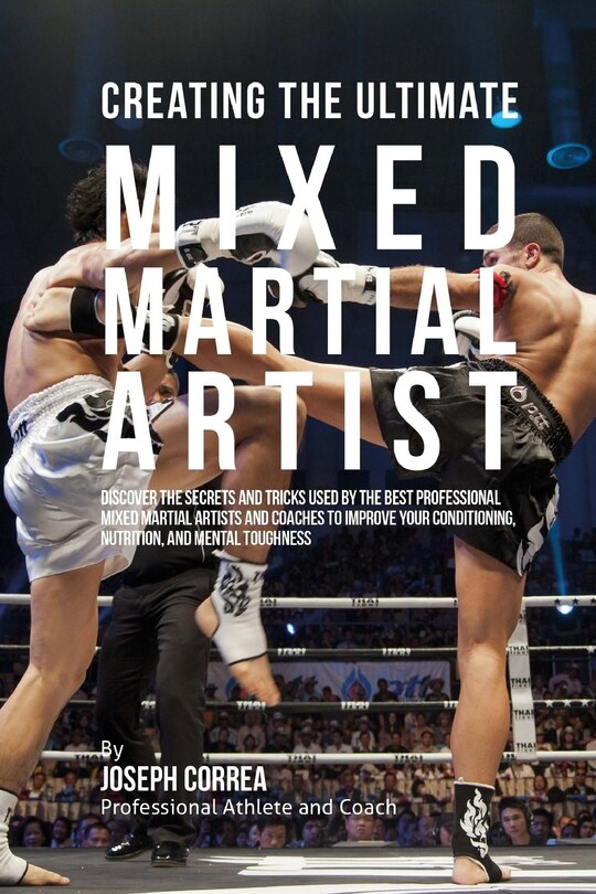 Front cover_Creating the Ultimate Mixed Martial Artist