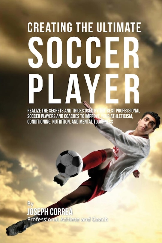Couverture_Creating the Ultimate Soccer Player