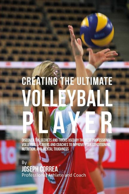 Couverture_Creating the Ultimate Volleyball Player