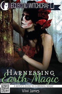 Couverture_Harnessing Earth Magic (a Witch's Guide To Elemental Magic)
