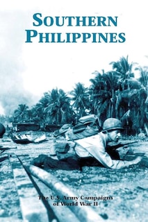 Southern Philippines: The U.S. Army Campaigns of World War II