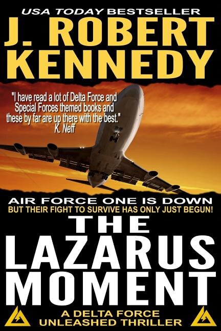 The Lazarus Moment: A Delta Force Unleashed Thriller Book #3