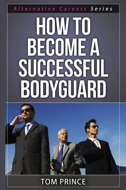 Front cover_How To Become A Successful Bodyguard
