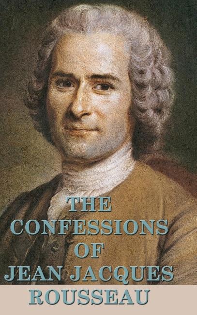 Front cover_The Confessions Of Jean Jacques Rousseau