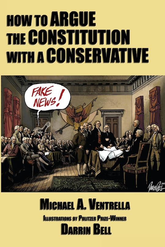 Front cover_How to Argue the Constitution with a Conservative
