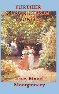 Further Chronicles Of Avonlea