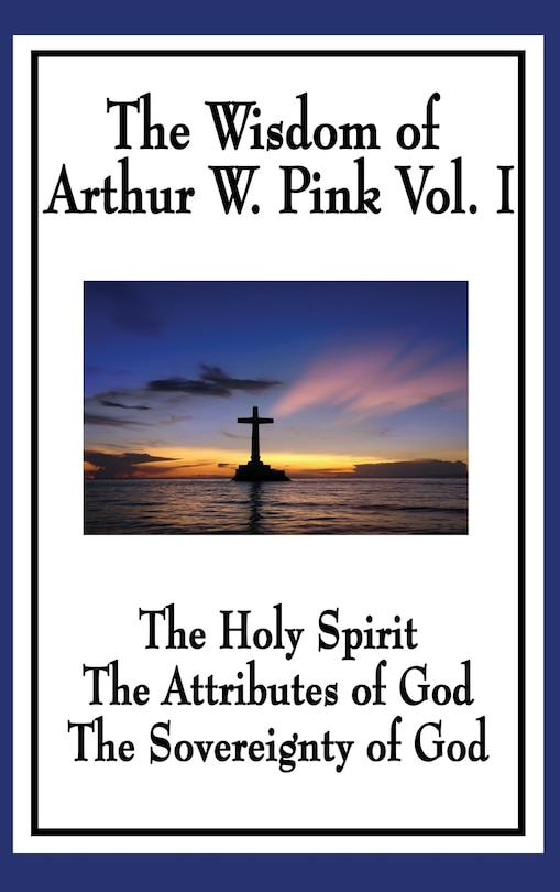 Couverture_The Wisdom of Arthur W. Pink Vol I