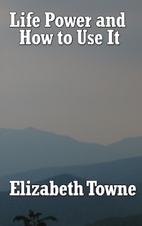 Life Power And How To Use It