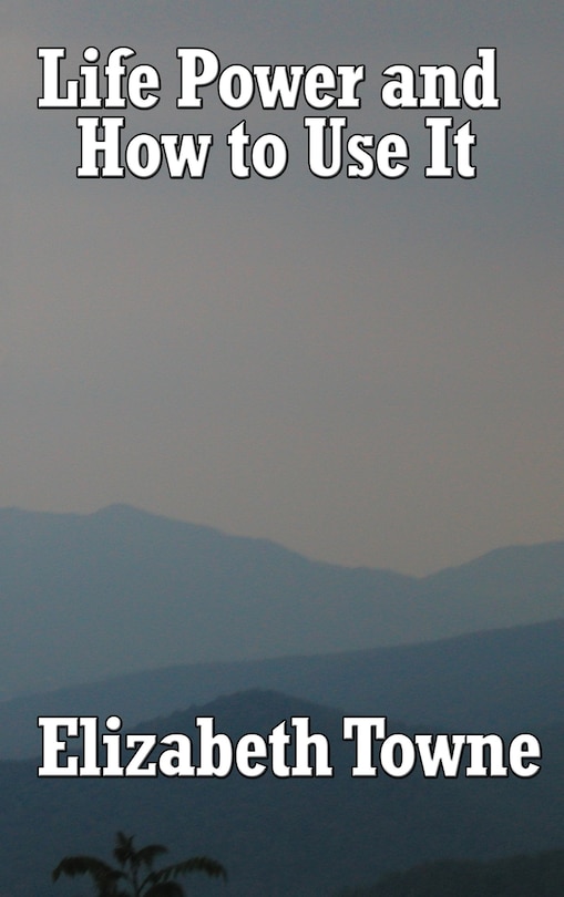 Life Power And How To Use It
