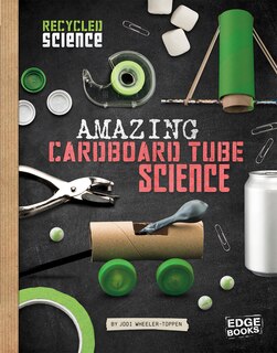 Front cover_Amazing Cardboard Tube Science