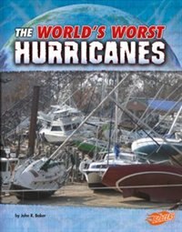 The World's Worst Hurricanes