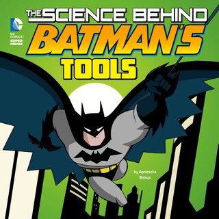 Front cover_The Science Behind Batman's Tools