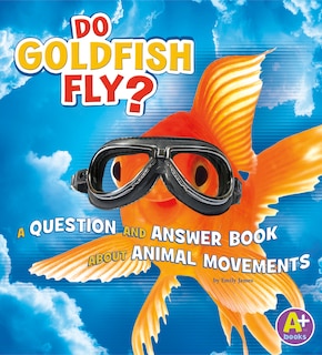 Front cover_Do Goldfish Fly?