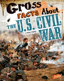 Front cover_Gross Facts About the U.S. Civil War