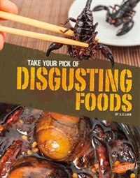 Front cover_Take Your Pick of Disgusting Foods
