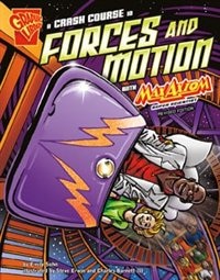 Couverture_A Crash Course in Forces and Motion with Max Axiom, Super Scientist