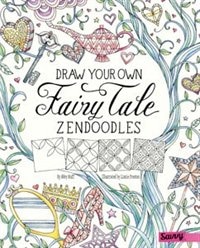 Front cover_Draw Your Own Fairy Tale Zendoodles