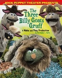 Front cover_Sock Puppet Theater Presents The Three Billy Goats Gruff