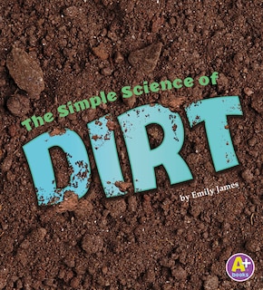 Front cover_The Simple Science of Dirt