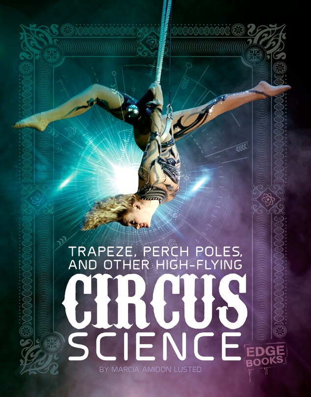 Couverture_Trapeze, Perch Poles, and Other High-Flying Circus Science