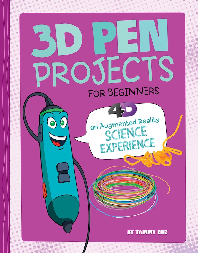 Front cover_3D Pen Projects for Beginners