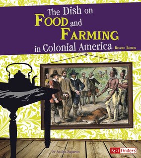 Front cover_The Dish on Food and Farming in Colonial America