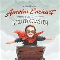 Front cover_When Amelia Earhart Built a Roller Coaster