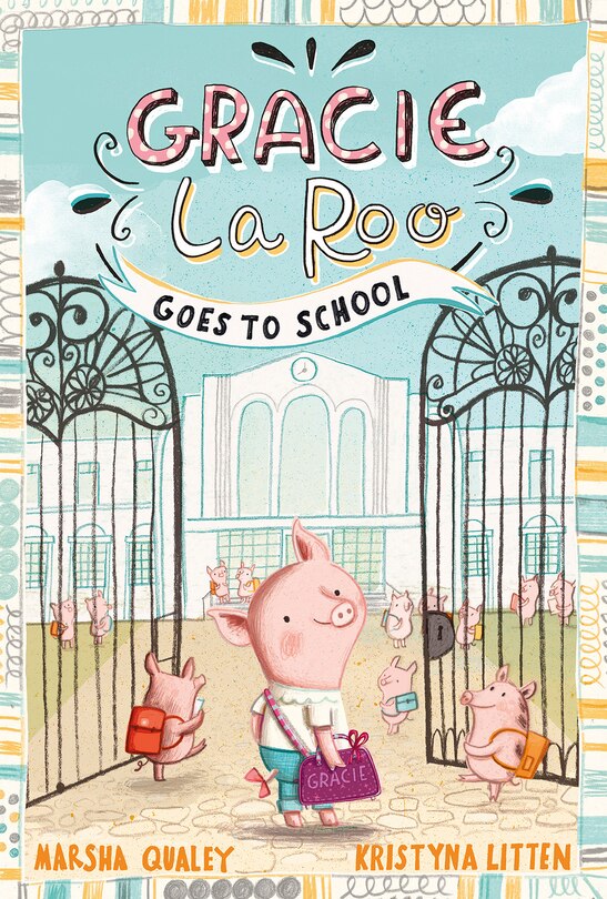 Front cover_Gracie LaRoo Goes to School