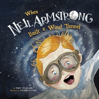 Front cover_When Neil Armstrong Built a Wind Tunnel
