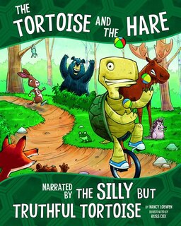 Front cover_The Tortoise and the Hare, Narrated by the Silly But Truthful Tortoise