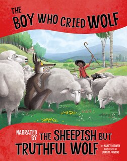 Front cover_The Boy Who Cried Wolf, Narrated by the Sheepish But Truthful Wolf