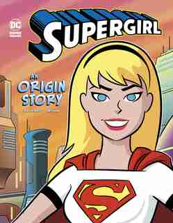 Supergirl: An Origin Story by Steve Brezenoff