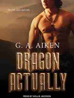 Dragon Actually by G. A. Aiken