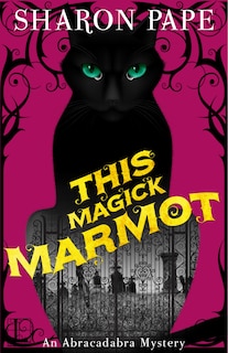 Front cover_This Magick Marmot