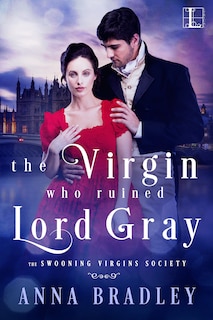Front cover_The Virgin Who Ruined Lord Gray