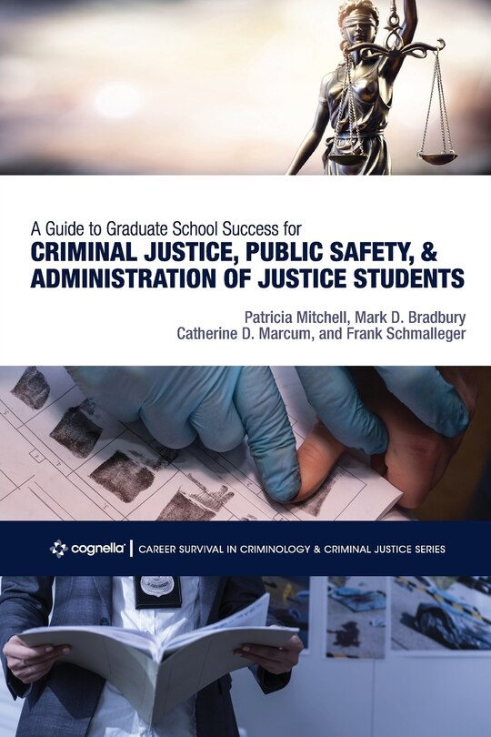 Front cover_A Guide to Graduate School Success for Criminal Justice, Public Safety, and Administration of Justice Students