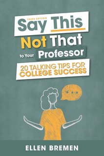Front cover_Say This, Not That To Your Professor