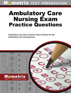 Front cover_Ambulatory Care Nursing Exam Practice Questions