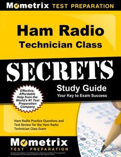 Ham Radio Technician License Exam Secrets Study Guide: Ham Radio Test Review For the Ham Radio Technician License Exam