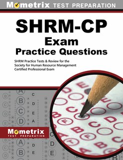 SHRM-CP Exam Practice Questions: SHRM Practice Tests and Review for the Society for Human Resource Management Certified Professional Exam