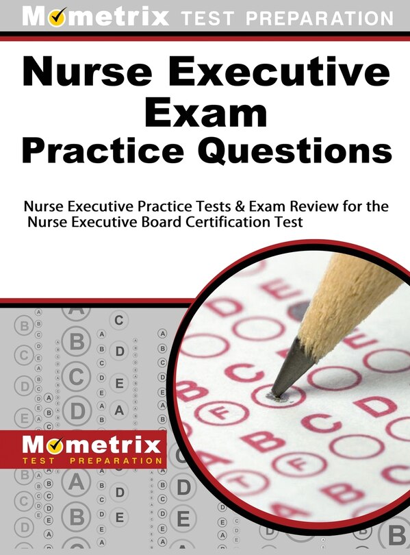 Front cover_Nurse Executive Exam Practice Questions