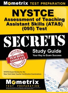 Front cover_NYSTCE Assessment of Teaching Assistant Skills (ATAS) (095) Test Secrets