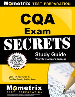 CQA Exam Secrets Study Guide: CQA Test Review for the Certified Quality Auditor Exam