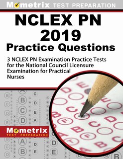 Front cover_NCLEX PN 2019 Practice Questions - 3 NCLEX PN Examination Practice Tests For the National Council Licensure Examination For Practical Nurses