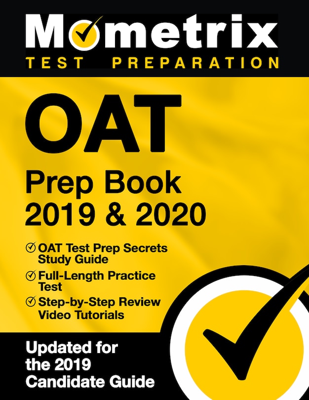 Oat Prep Book 2019 and 2020 - Oat Test Prep Secrets Study Guide, Full-Length Practice Test, Step-by-Step Review Video Tutorials: (Updated For the 2019 Candidate Guide)