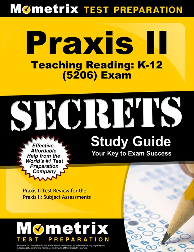 Praxis Teaching Reading - K-12 (5206) Secrets Study Guide: Praxis Test Review for the Praxis Subject Assessments
